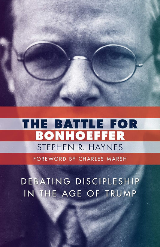 Battle for Bonhoeffer by Stephen Haynes