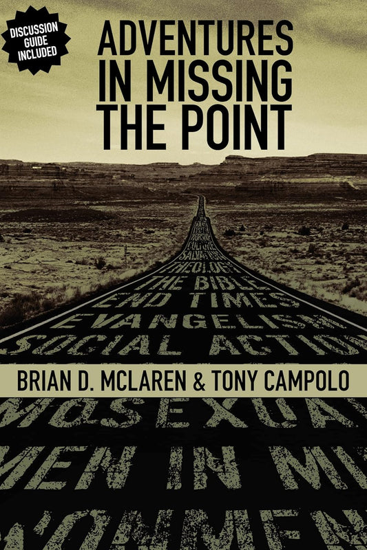 Adventures In Missing The Point (P/B) - Brian D.McLaren & Tony Campolo