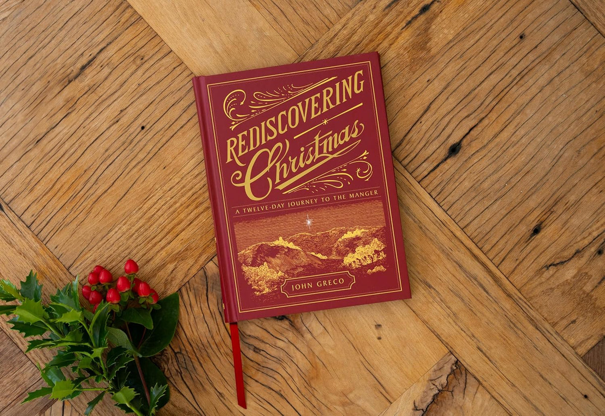 Rediscovering Christmas: A Twelve-Day Journey to the Manger by John Greco