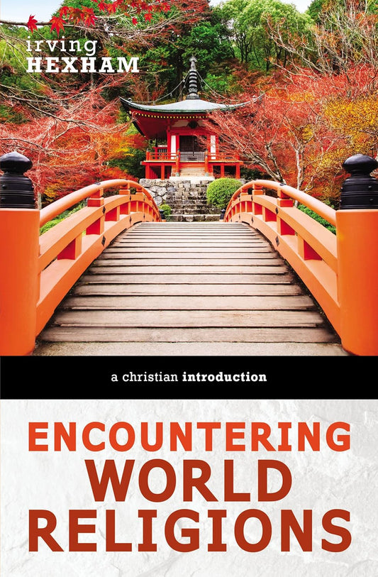 Encountering World Religions by Irving Hexham