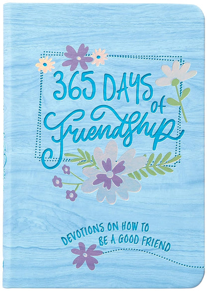365 Days of Friendship: Devotions on How to Be a Good Friend