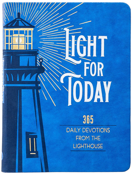 Light for Today: 365 Daily Devotions from the Lighthouse – Hope and Wisdom for L