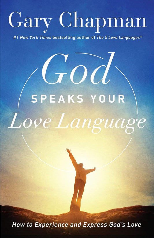 God Speaks Your Love Language - Gary Chapman