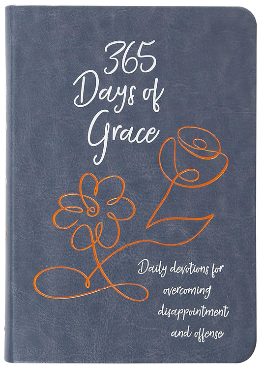 365 Days of Grace: Daily Devotions for Overcoming Disappointment and Offense