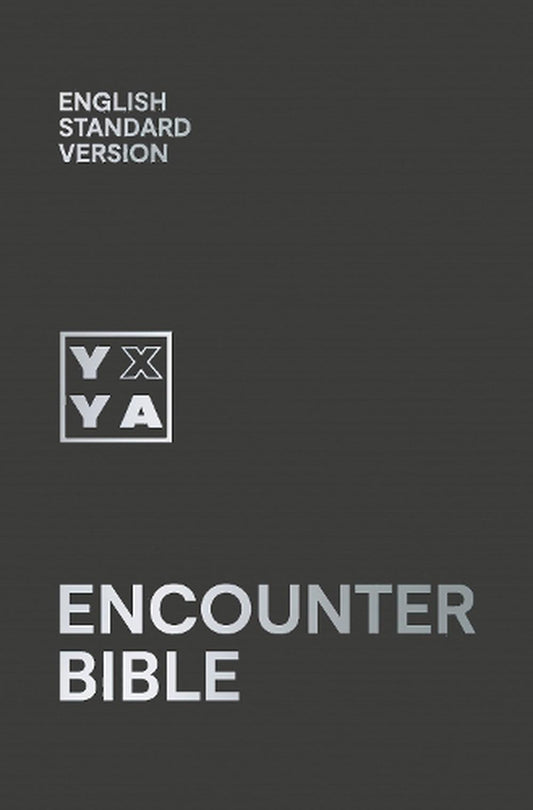 ESV  Encounter Bible YXYA