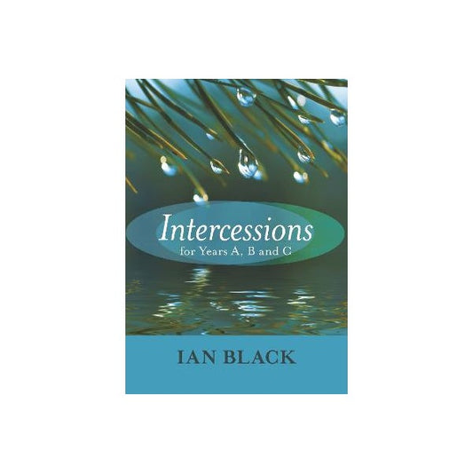 Intercessions For Years A, B, and C - Ian Black