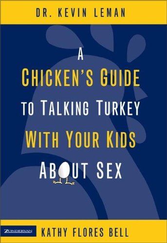 Chicken'S Guide To Talking Turkey With Your Kids About Sex