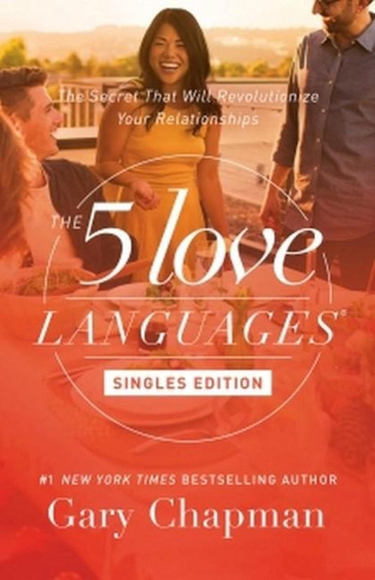 The Five Love Languages®: Singles Edition - Gary Chapman