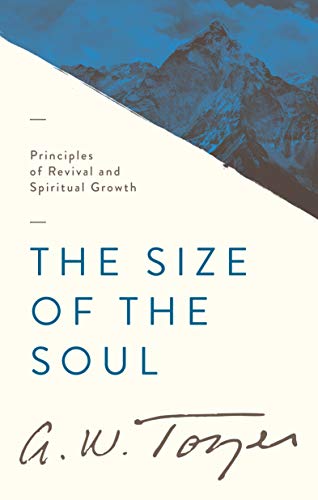 The Size Of The Soul - A. W Tozer