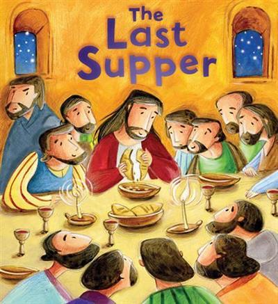 Last Supper (My First Bible Stories) P/B