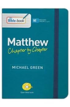 Matthew: Chapter by Chapter by Michael Green