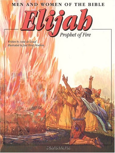 Elijah - Men And Women Of The Bible