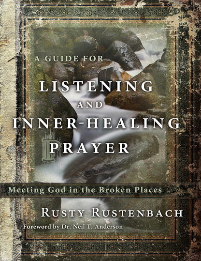 Listening And Inner-Healing Prayer(A Guide)- Rusty Rustenbach