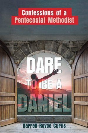 Dare To Be A Daniel - Darrell Royce Curtis