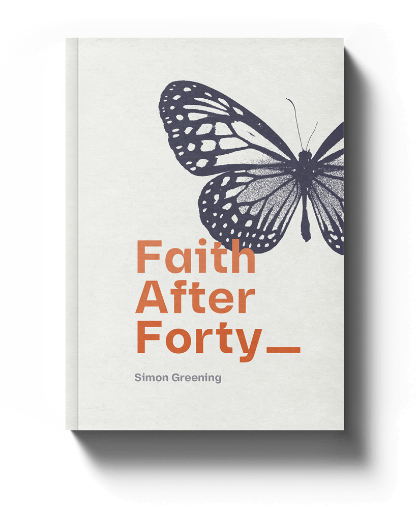 Faith after Forty - Simon Greening