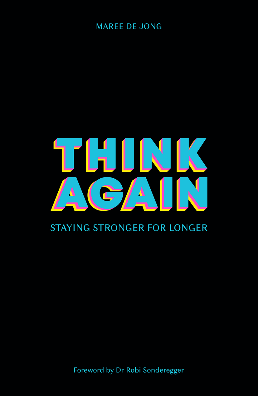 Think Again - Staying Stronger for Longer