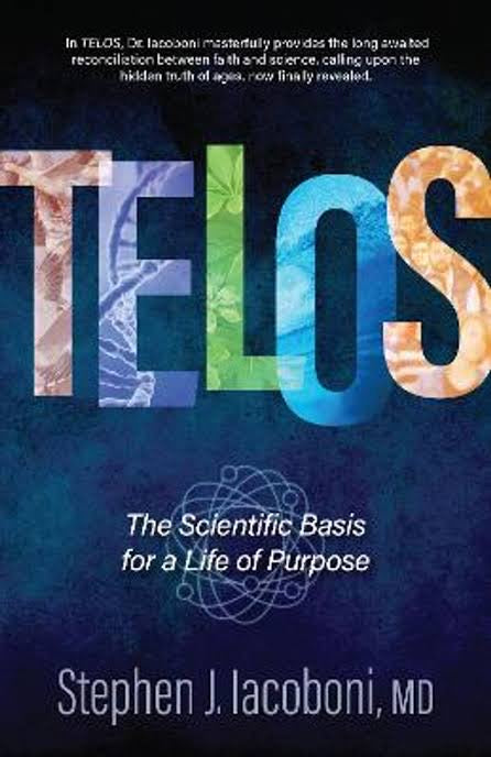 Telos - The Scientific Basis For A Life Of Purpose