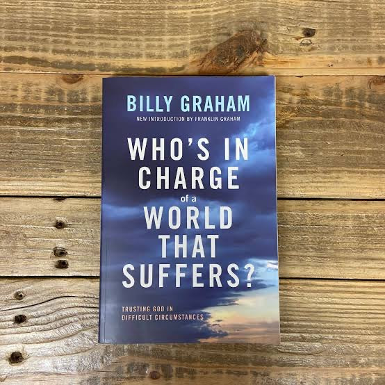 Who's In Charge Of A World That Suffers? Billy Graham